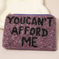 You Can't Afford Me Purple Seed Beaded Coin Purse